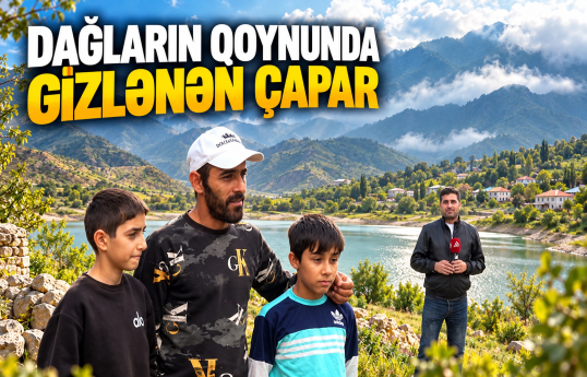 Bir vaxtlar səssizliyə qərq olan bu dağlarda indi həyat qaynayır
                                                