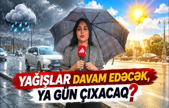 Önümüzdəki günlərdə HAVA NECƏ OLACAQ? – AÇIQLAMA
                                                