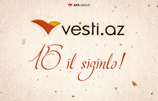 L’Agence Vesti.az fête ses 15 ans