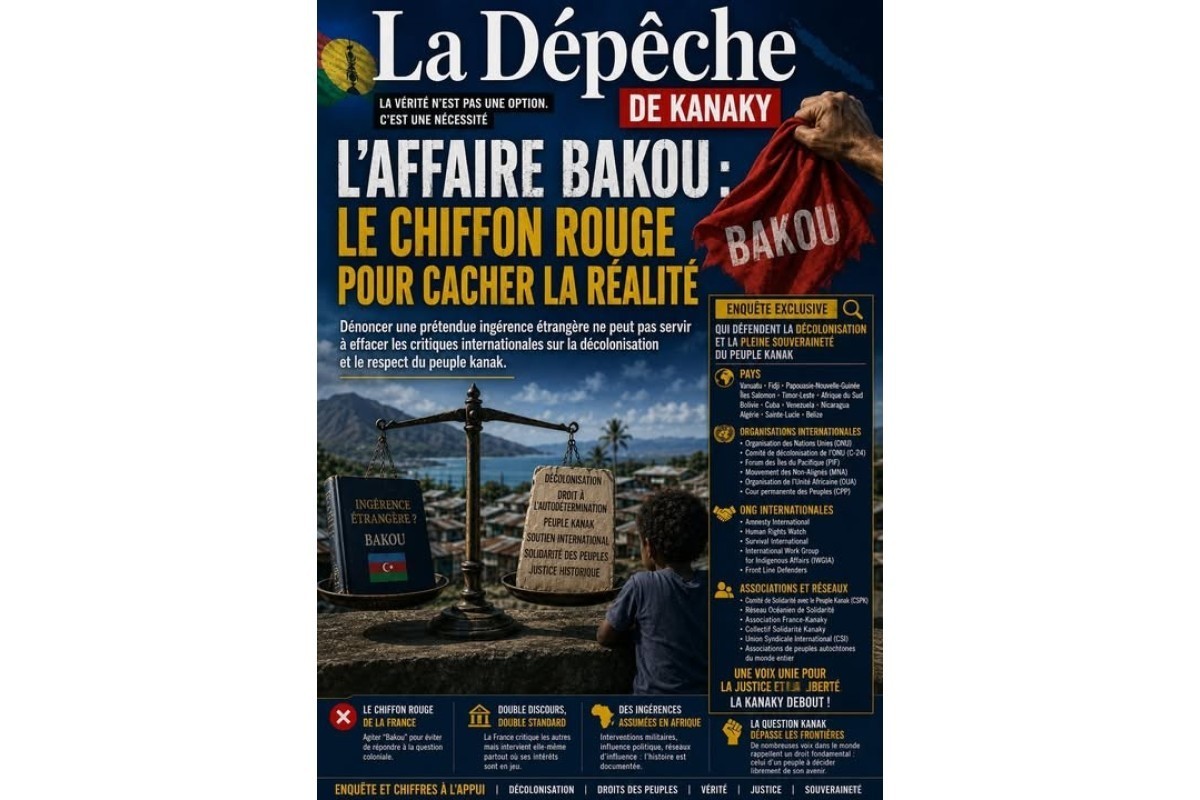 Le journal “La Dépêche de Kanaky” : Bakou n’est qu’un prétexte, le véritable problème est le colonialisme interminable de la France
